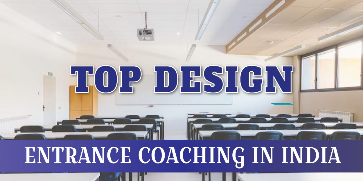 TOP DESIGN ENTRANCE COACHING IN INDIA